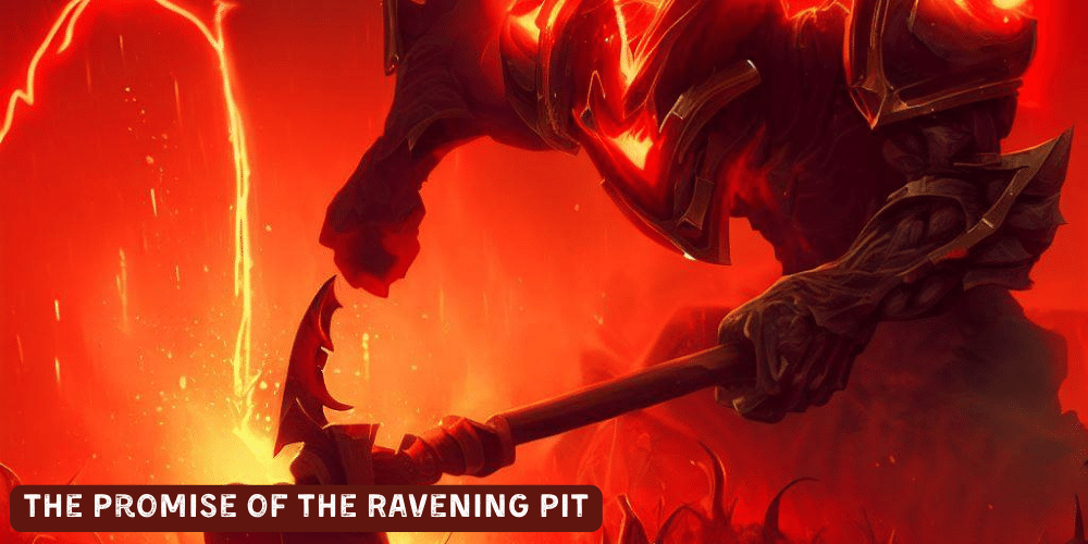 The Promise of the Ravening Pit